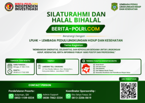 SILATURAHMI DAN HALAL BIHALAL BERITA-POLRI.COM BERSAMA LPLHK SIAP DIGELAR, PERKUAT SINERGITAS MEDIA, SOSIAL DAN KESEHATAN MASYARAKAT